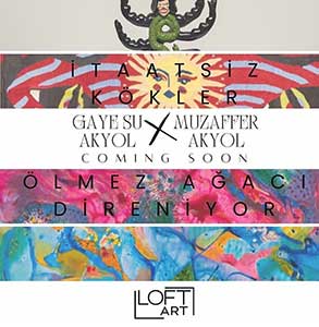 Loft Art, Gaye Su Akyol - Muzaffer Akyol